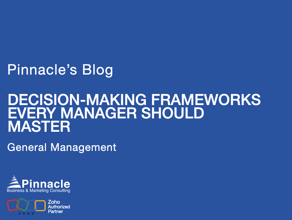 DECISION-MAKING FRAMEWORKS EVERY MANAGER SHOULD MASTER